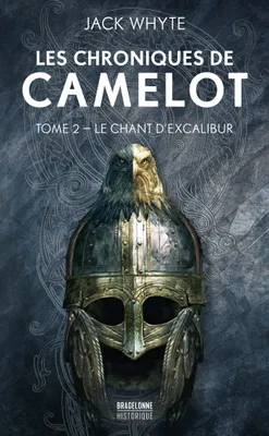 2, Les Chroniques de Camelot, T2 : Le Chant d'Excalibur
