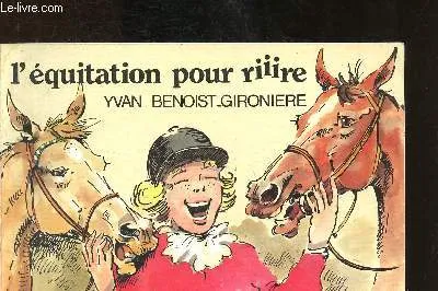 L'équitation pour riiire Yvan Benoist-Gironière