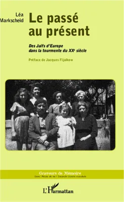 Le passé au présent, Des Juifs d'Europe dans la tourmente du XXe siècle