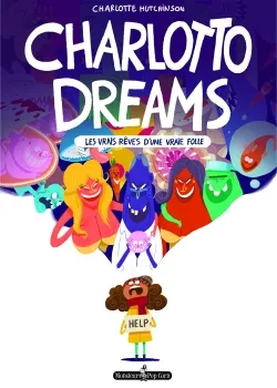Charlotto dreams, Les vrais rêves d'une vraie folle