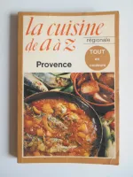 La Cuisine de A à Z, la cuisine régionale, [1], Provence, La Cuisine de A à Z - Provence 127 recettes