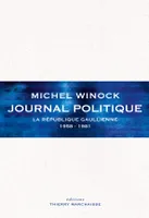 Journal politique, La république gaullienne 1958-1981