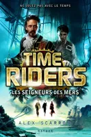 Time Riders - Tome 7, Les seigneurs des mers