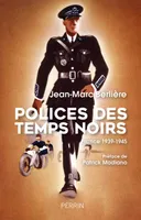 Polices des temps noirs - France 1939-1945