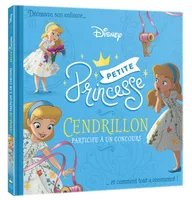 Petite princesse, DISNEY PRINCESSES - Petites Princesses - Cendrillon participe à un concours