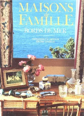 Maisons de famille., Bords de mer, MAISONS DE FAMILLE EN BORD DE MER D'Arnoux, A. and Darblay, Jérôme