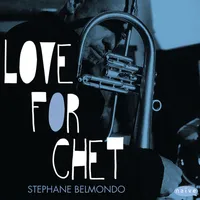 STEPHANE BELMONDO LOVE FOR CHET