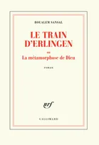 Le Train d’Erlingen, ou La Métamorphose de Dieu