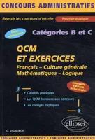 QCM et exercices - français - culture générale - mathématiques - logique - catégories B et C - Nouvelle édition, français, culture générale, mathématiques, logique
