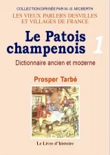 LE PATOIS CHAMPENOIS VOLUME I
