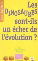 Les dinosaures sont-ils un échec de l'évolution ?