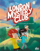 London mystery club T1 - Un loup-Garou à Hyde Park