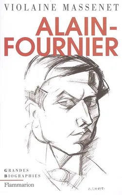 Alain-Fournier, biographie
