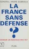 La France sans défense, Demain, un nouveau mai 40 ?