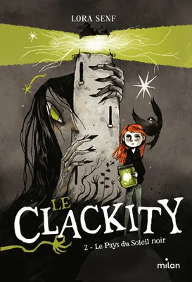 2, Le Clackity, Tome 02, Le Pays du Soleil noir