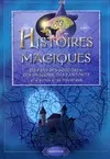 Histoires magiques : Du pays des sorcières des dragons des fantômes et d'autres êtres mystérieux Aline de Pétigny