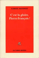 C'est la gloire, Pierre-François!