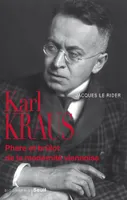 Karl Kraus, Phare et brûlot de la modernité viennoise