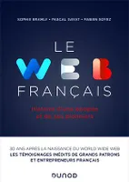 Le Web français, Histoire d'une épopée et de ses pionniers