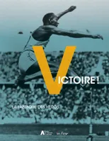 Victoire ! : la fabrique des héros : exposition, Paris, Musée de l'armée, du 11 octobre 2023 au 28 j, LA FABRIQUE DES HÉROS