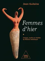 Femmes d'hier, Images, mythes et réalités du féminin néolithique