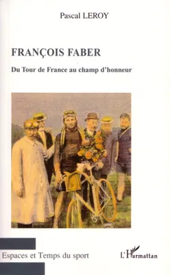 Francois Faber, Du Tour de France au champ d'honneur