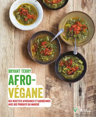 Afro-végane - Des recettes africaines et caribéennes avec des produits du marché