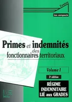 PRIMES ET INDEMNITES DES FONCTIONNAIRES TERRITORIAUX TOME 1