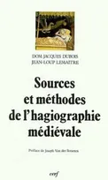 Sources & méthodes de l'hagiographie médiévale