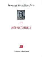 III, Répertoire, Oeuvres complètes de Michel Butor III Répertoire 2
