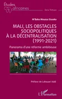 Mali, les obstacles sociopolitiques à la décentralisation (1991-2021), Panorama d'une réforme ambitieuse