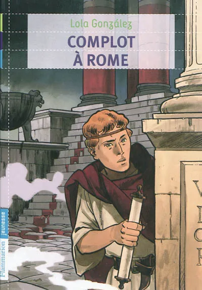 Livres Jeunesse de 6 à 12 ans Romans COMPLOT A ROME Lola González