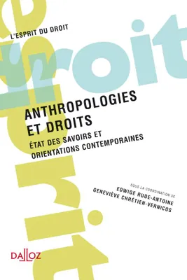 Anthropologies et droits - 1re ed., État des savoirs et orientations contemporaines