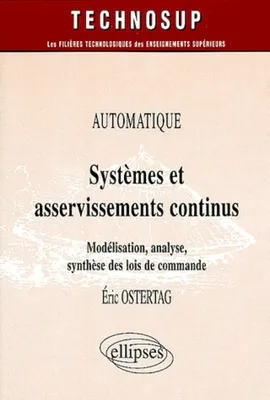Systèmes et asservissements continus - Automatique - Niveau C, modélisation, analyse, synthèse de lois de commande