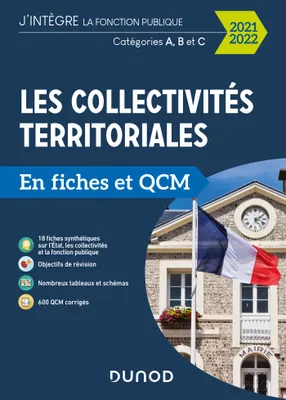 Les collectivités territoriales en fiches et QCM - 2021 2022 - Cat. A, B, C, Catégories A, B et C