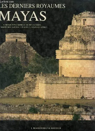 Les Derniers Royaumes Mayas et l'évangélisation conquérante., et l'évangélisation conquérante Anne Plantagenet