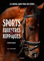 Sports équestres et hippiques, Le cheval dans tous ses états