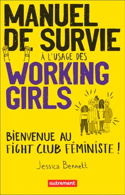 Manuel de survie à l'usage des working girls, Bienvenue au fight club féministe !