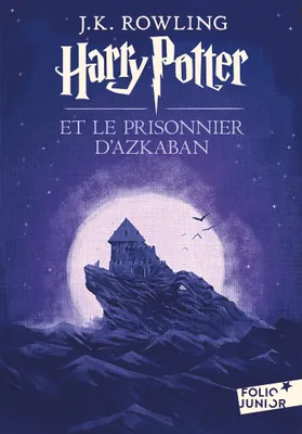 Harry Potter et le prisonnier d'Azkaban - Harry Potter T.03, Edition 2017