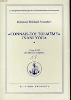 Œuvres complètes /Omraam Mikhaël Aïvanhov, 1, "Connais-toi toi-même" Jnani Yoga, Volume 1