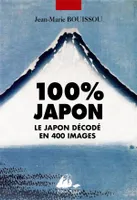 100% Japon, Découvrir et comprendre en 546 images