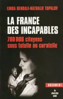 La France des incapables 700 000 citoyens sous tutelle au curatelle, 700 000 citoyens sous tutelle au curatelle