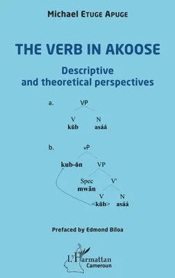 The verb in Akoose, Descriptive and theoretical perspectives