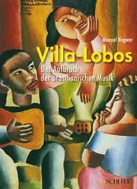 Villa-Lobos, Der Aufbruch der brasilianischen Musik