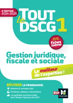 Tout le DSCG 1 - Gestion juridique fiscale et sociale - 2024-2025 - Révision