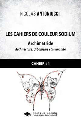 Les Cahiers de Couleur Sodium, Cahier 4 : Archimatride