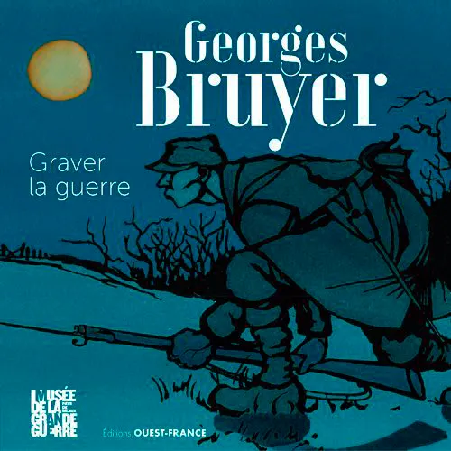 Livres Histoire et Géographie Histoire Première guerre mondiale Georges Bruyer, un artiste dans la Grande Guerre XXX