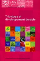 Tribologie et développement durable, Actes des journées internationales francophones de tribologie, jift 2008, [lyon, 20-22 mai]
