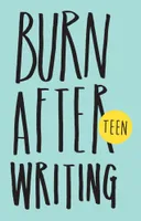 Burn After Writing Teen (New ed) /anglais
