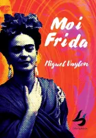 Moi Frida - Version FRANÇAISE et ESPAGNOLE